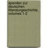 Spenden Zur Deutschen Litteraturgeschichte, Volumes 1-2 door August Heinrich Hoffmann Von Fallersleben