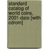 Standard Catalog Of World Coins, 2001-date [with Cdrom]