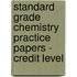 Standard Grade Chemistry Practice Papers - Credit Level