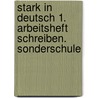 Stark in Deutsch 1. Arbeitsheft Schreiben. Sonderschule door Onbekend