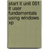 Start It Unit 001 It User Fundamentals Using Windows Xp