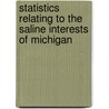 Statistics Relating To The Saline Interests Of Michigan door Onbekend