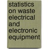 Statistics on Waste Electrical and Electronic Equipment door Onbekend