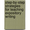 Step-By-Step Strategies for Teaching Expository Writing door Judy Lynch