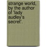 Strange World, by the Author of 'Lady Audley's Secret'. door Mary Elizabeth Braddon
