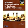 Strategic Communication In Business And The Professions by Gustav W. Friedrich