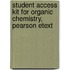 Student Access Kit For Organic Chemistry, Pearson Etext