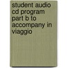 Student Audio Cd Program Part B To Accompany In Viaggio door Sharon W. Foerster