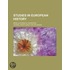 Studies In European History; Being Academical Addresses