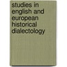 Studies in English and European Historical Dialectology door Onbekend