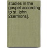 Studies in the Gospel According to St. John £Sermons]. door John Cynddylan Jones