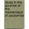 Study in the Sources of the Messeniaca of Pausanias ... door Herman Louis Ebeling