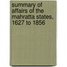 Summary of Affairs of the Mahratta States, 1627 to 1856 door James Talboys Wheeler