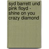 Syd Barrett und Pink Floyd - Shine On You Crazy Diamond door Mike Watkinson