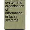 Systematic Organisation Of Information In Fuzzy Systems by Unknown