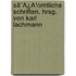 Sã¯Â¿Â½Mtliche Schriften. Hrsg. Von Karl Lachmann