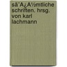 Sã¯Â¿Â½Mtliche Schriften. Hrsg. Von Karl Lachmann door Karl Lachmann