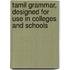 Tamil Grammar, Designed for Use in Colleges and Schools