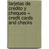 Tarjetas de Credito y Cheques = Credit Cards and Checks door Margaret Hall