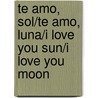 Te Amo, Sol/Te Amo, Luna/I Love You Sun/I Love You Moon door Tomie dePaola