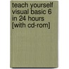 Teach Yourself Visual Basic 6 In 24 Hours [with Cd-rom] by Sanjaya Hettihewa