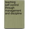 Teaching Self-Control Through Management And Discipline door Tom V. Savage
