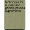 Techniques for Nuclear and Particle Physics Experiments by William R. Leo
