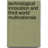 Technological Innovation and Third World Multinationals door Paz Estrella E. Tolentino