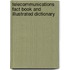 Telecommunications Fact Book and Illustrated Dictionary