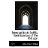 Telegraphing In Bvattle; Reminiscences Of The Civil War by John Emmet Brien