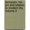 Tennyson, His Art And Relation To Modern Life, Volume 2 door Stopford Augustus Brooke