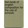 Text-Book of English Composition for the Use of Schools door Thomas Morrison
