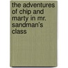 The Adventures Of Chip And Marty In Mr. Sandman's Class door Amy Lynn Fisher