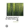The American Journal Of The Medical Sciences, Vol. Xvii door Isaac Hays M.D.