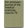 The American Journal Of The Medical Sciences, Volume 79 door Southern Societ