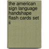 The American Sign Language Handshape Flash Cards Set Ii door Richard A. Tennant