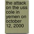 The Attack on the Uss Cole in Yemen on October 12, 2000