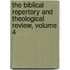 The Biblical Repertory And Theological Review, Volume 4