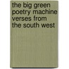 The Big Green Poetry Machine Verses From The South West door Connie Hunt