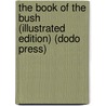 The Book Of The Bush (Illustrated Edition) (Dodo Press) by George Dunderdale