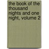 The Book Of The Thousand Nights And One Night, Volume 2 by John Payne