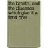 The Breath, And The Diseases Which Give It A Fetid Oder