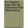 The Brighton Boys with the Submarine Fleet (Dodo Press) door James R. Driscoll
