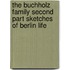 The Buchholz Family Second Part Sketches Of Berlin Life