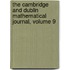 The Cambridge And Dublin Mathematical Journal, Volume 9