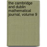 The Cambridge And Dublin Mathematical Journal, Volume 9 by William Thomson