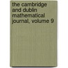The Cambridge And Dublin Mathematical Journal, Volume 9 by William Whewell
