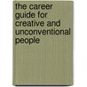 The Career Guide for Creative and Unconventional People by Carol Eikleberry