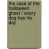 The Case of the Halloween Ghost / Every Dog Has His Day by John R. Erickson