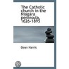 The Catholic Church In The Niagara Peninsula, 1626-1895 by Dean Harris